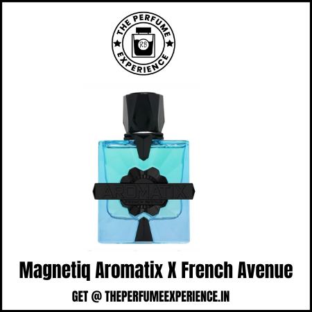 Magnetiq Aromatix X French Avenue | 10ml Decant