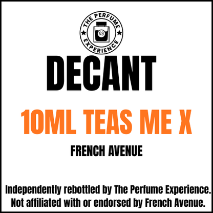 Teas Me X by French Avenue 10ml Decant