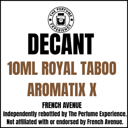 Royal Taboo Aromatix X by French Avenue 10ml Decant